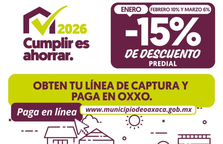 Inicia en Oaxaca de Juárez el pago del impuesto predial con descuentos durante enero