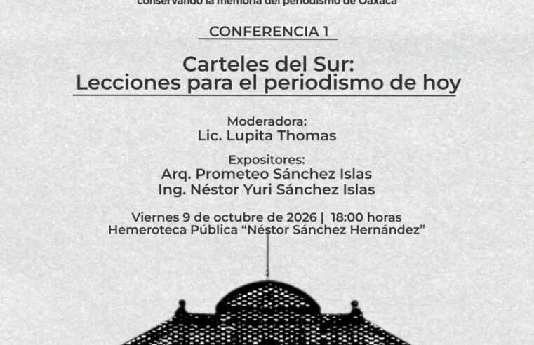 “Carteles del Sur”: la historia detrás de un referente de la prensa oaxaque